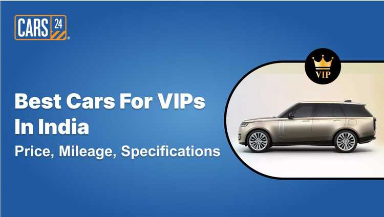 Best Cars for VIPs in India