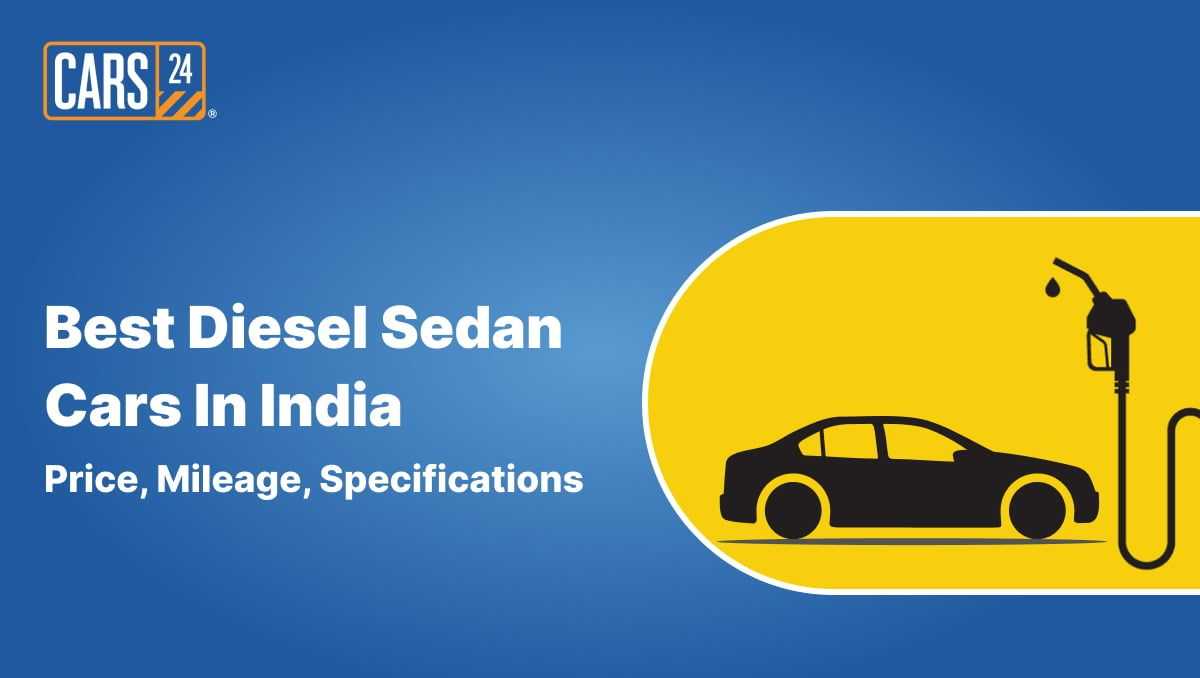 Best Diesel Sedan Cars in India 2024 Price, Mileage, Specifications