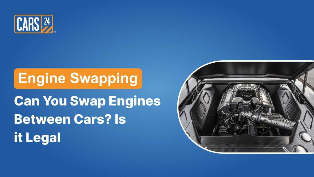 Engine Swapping Can You Swap Engines Between Cars  Is it Legal