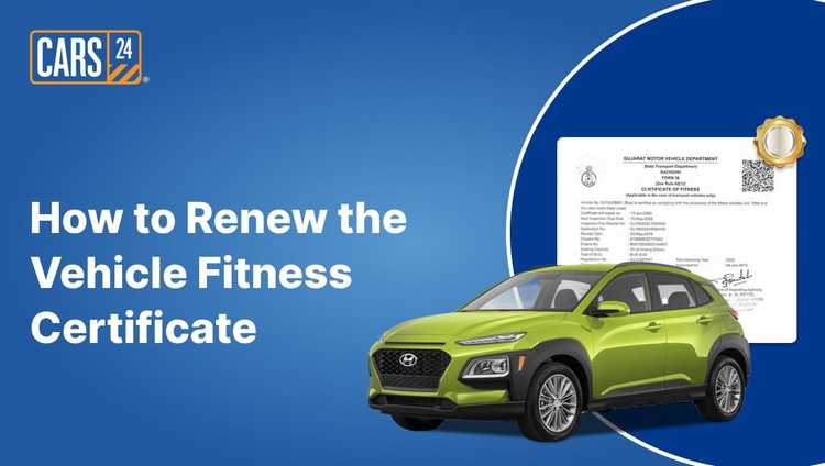 How to Renew the Vehicle Fitness Certificate