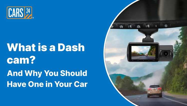 What is a Dash cam and Why You Should Have One in Your Car