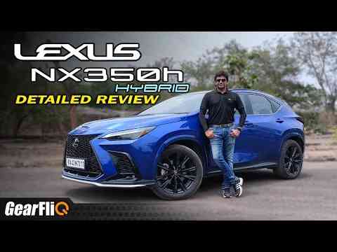 Lexus NX 350h Hybrid - Economical Luxury SUV | Detailed Review | GearFliQ