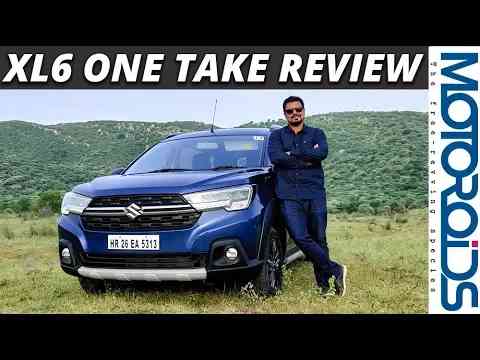 Maruti Suzuki XL6 Review | One Take in English | More Comfortable Than The Ertiga