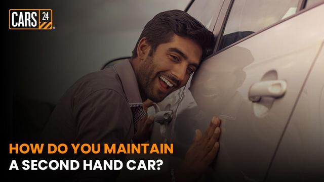 How Do You Maintain A Second hand car